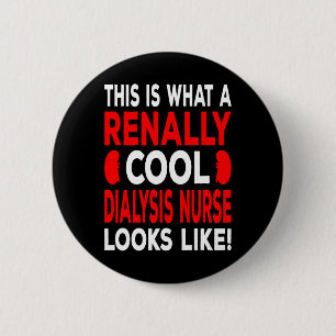 Cool Dialysis Nurse And Dialysis Technician 6 Cm Round Badge