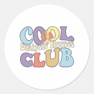 Cool Dialysis Nurses Club RN Nephrology Classic Round Sticker