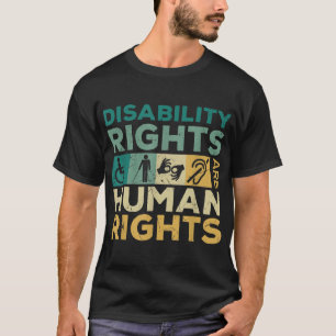 Cool Disability Rights Are Human Rights Support Ca T-Shirt