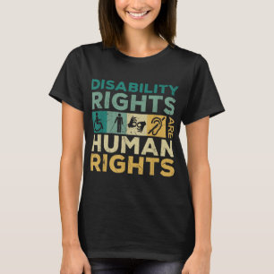 Cool Disability Rights Are Human Rights Support Ca T-Shirt