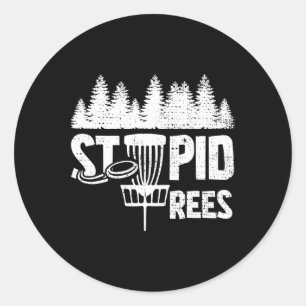 Cool Disc Golf Player Quote I Stupid Tree Classic Round Sticker