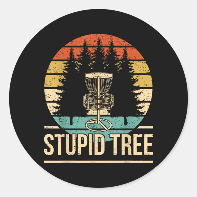 Cool Disc Golf Player Quote I Stupid Tree Classic Round Sticker (Front)