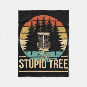 Cool Disc Golf Player Quote I Stupid Tree  Fleece Blanket
