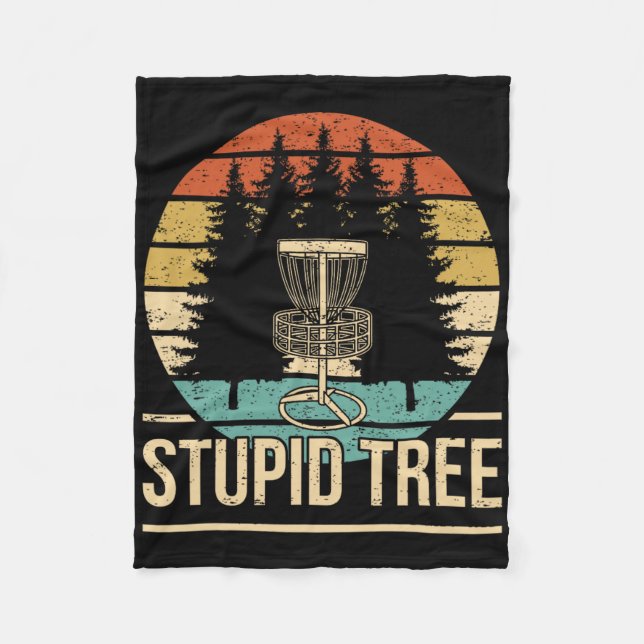 Cool Disc Golf Player Quote I Stupid Tree  Fleece Blanket (Front)