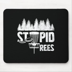 Cool Disc Golf Player Quote I Stupid Tree Mouse Pad