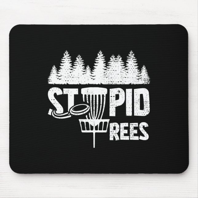 Cool Disc Golf Player Quote I Stupid Tree  Mouse Pad (Front)