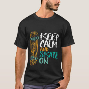 Cool Distressed Skateboarding Keep Calm Skate On T-Shirt