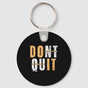 Cool Do It Affiramtion Dont Quit Motivational Insp Key Ring