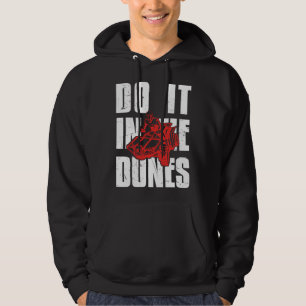 Cool Do It In The Dunes Dune Buggy Racers Hoodie