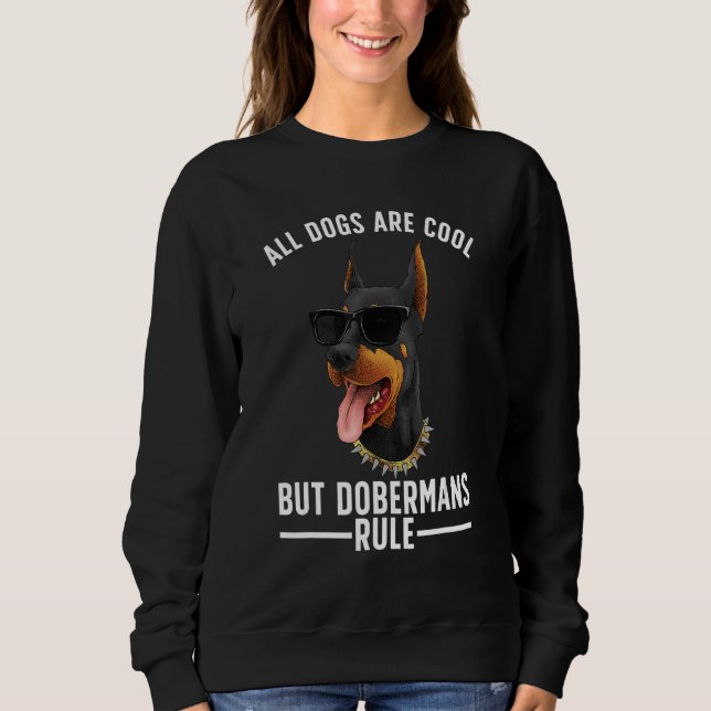 Cool Doberman For Men Women Dobie Pinscher Puppy D Sweatshirt (Front)
