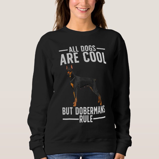 Cool Doberman For Men Women Dobie Pinscher Puppy D Sweatshirt (Front)