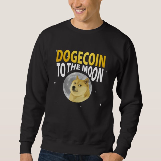 Cool Dogecoin to the Moon Tee, Doge Coin Crypto Cu Sweatshirt (Front)