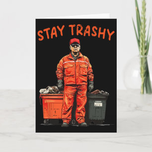 Cool Donald Trump Garge Stay Trashy Funny Mega Tru Card