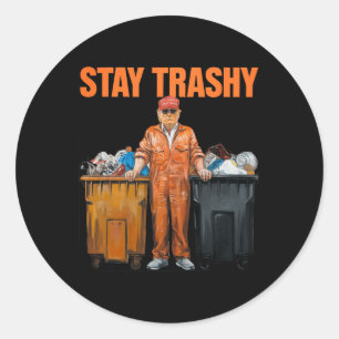 Cool Donald Trump Garge Stay Trashy Funny Mega Tru Classic Round Sticker