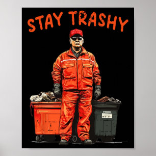 Cool Donald Trump Garge Stay Trashy Funny Mega Tru Poster