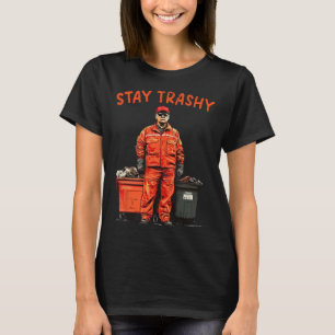 Cool Donald Trump Garge Stay Trashy Funny Mega Tru T-Shirt