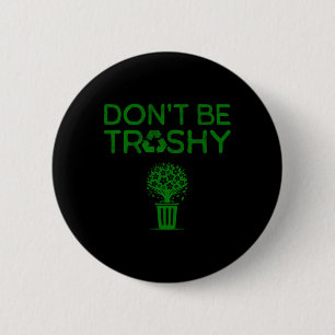 Cool Don't Be Trashy Earth Day Recycle Green Plane 6 Cm Round Badge