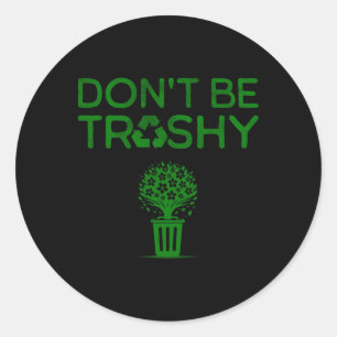 Cool Don't Be Trashy Earth Day Recycle Green Plane Classic Round Sticker