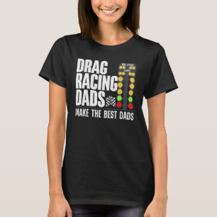 Cool Drag Racing Art For Men Dad Drag Racer Race C T-Shirt