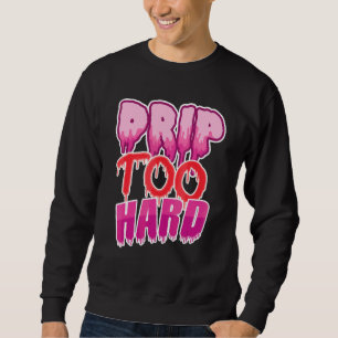 Cool Drippin Drippy Music Sweatshirt