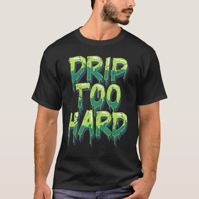 Cool Drippin Drippy Music T-Shirt (Front)