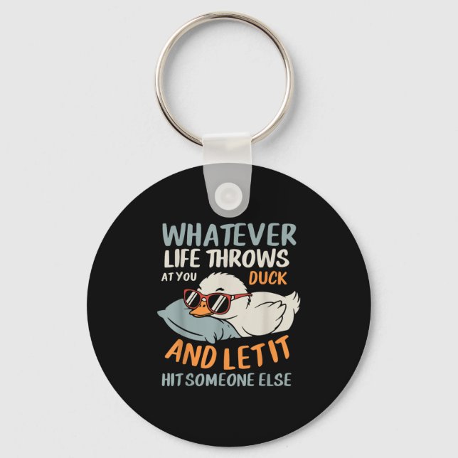 Cool Duck Shirt Funny Let It Hit Someone Else Quot Key Ring (Front)