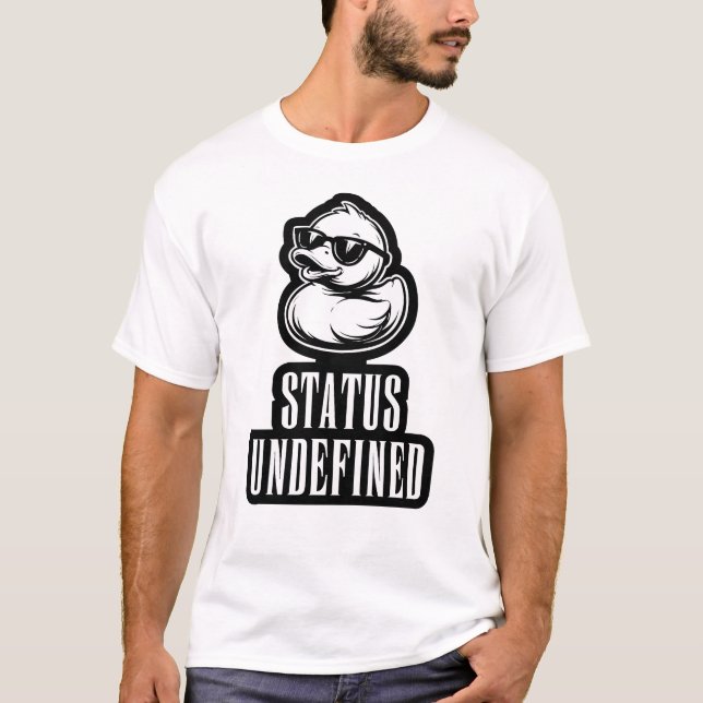 Cool Duck Status Undefined Funny Tech Meme T-Shirt (Front)