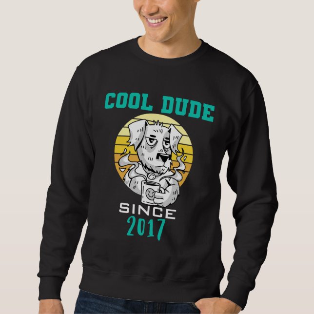Cool dude since 2017 sweatshirt (Front)