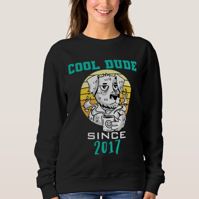 Cool dude since 2017 sweatshirt (Front)