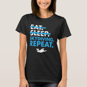 Cool Eat Sleep Skydiving Repeat T-Shirt