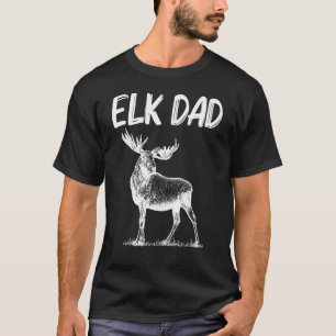 Cool Elk For Dad Men Elk Deer Hunter Hunting T-Shirt