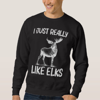 Cool Elk For Men Women Elk Deer Hunter Hunting Sweatshirt
