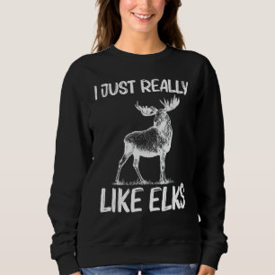 Cool Elk For Men Women Elk Deer Hunter Hunting Sweatshirt