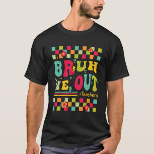 Cool End Of School Year Teacher Summer Bruh We Out T-Shirt