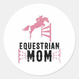 Cool Equestrian Mum Gift For Horse Show Jumping Wo Classic Round Sticker