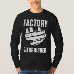 Cool Factory Refurbished Heart Open Heart Surgery T-Shirt