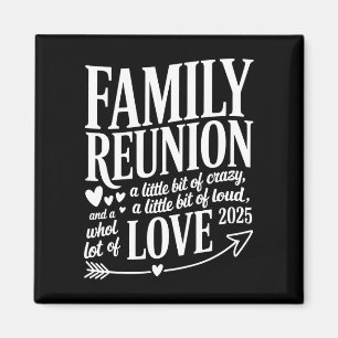 Cool family reunion 2025 a little bit of crazy magnet