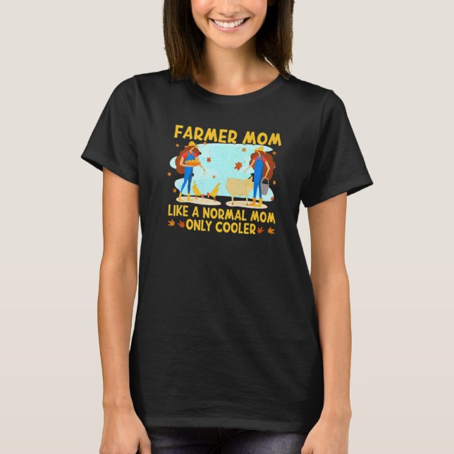 Cool Farmer Mum Mummy Farm Mama  Farmer Mother's D T-Shirt (Front)