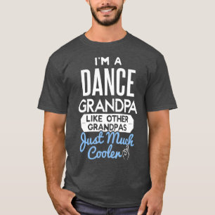 Cool Fathers Day  Dance Grandpa T-Shirt