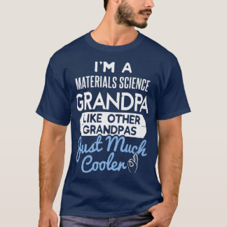 Cool Fathers Day Design Materials Science Grandpa  T-Shirt