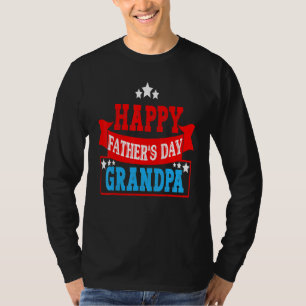 Cool Father's Day Quote Happy Father's Day Grandpa T-Shirt