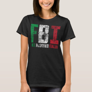 Cool FBI Full Blooded Italian Funny American Migra T-Shirt