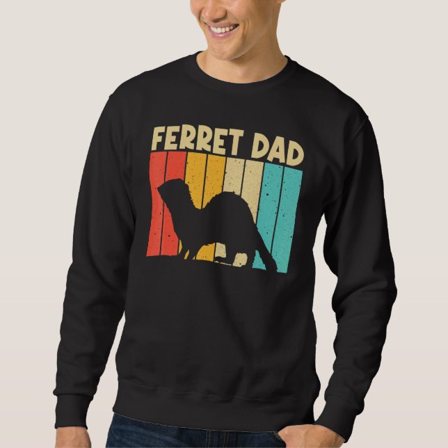 Cool Ferret For Dad Father Ferret   Pet Animal Sweatshirt (Front)