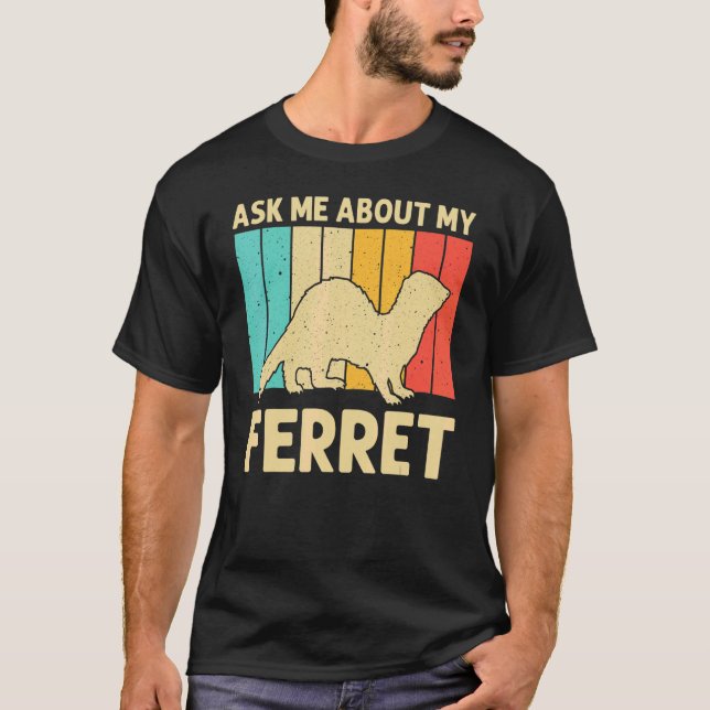 Cool Ferret For Men Women Animal   Ferret Owner Ro T-Shirt (Front)