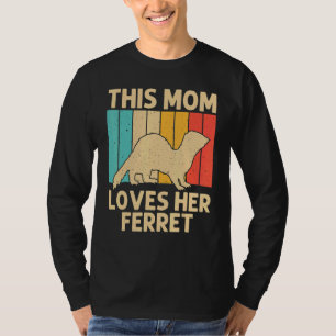 Cool Ferret For Mum Mother Animal Ferret Owner Ro T-Shirt