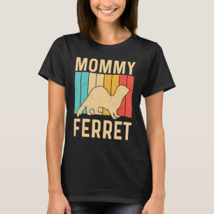 Cool Ferret For Women Mum Animal Ferret Owner Rod T-Shirt