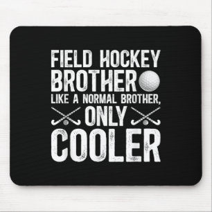 Cool Field Hockey Brother Of A Field Hockey Player Mouse Pad