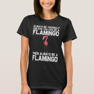 Cool Flamingo For Men Women Ladies Pink Flamingos T-Shirt