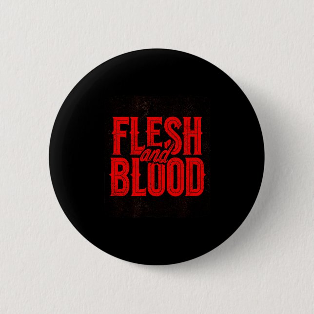 Cool Flesh And Blood Statement Emblem For Man And  6 Cm Round Badge (Front)