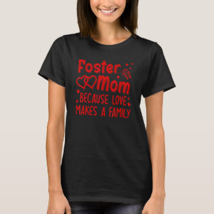 Cool Foster Mum For Women Girls Foster Parent Love T-Shirt